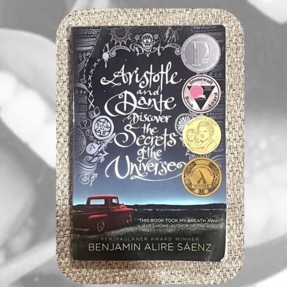 “Aristotle and Dante Discover the Secrets of the Universe” Benjamin Alire Sáenz